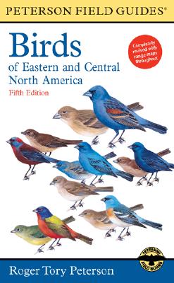 Cover for A Peterson Field Guide to the Birds of Eastern and Central North America (Peterson Field Guides)