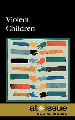 Violent Children (At Issue) By Roman Espejo (Editor) Cover Image