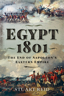 Egypt 1801: The End of Napoleon's Eastern Empire Cover Image