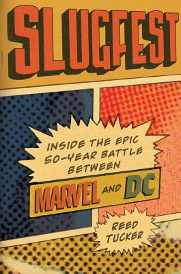 Slugfest: Inside the Epic, 50-year Battle between Marvel and DC Cover Image