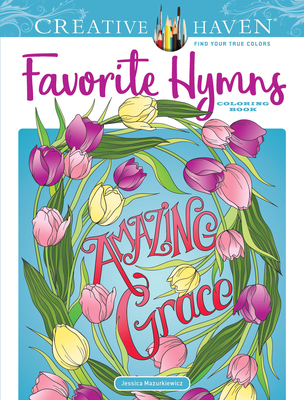 Creative Haven Favorite Hymns Coloring Book (Adult Coloring Books: Religious)