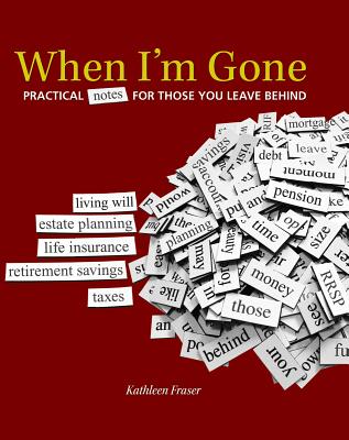 When I'm Gone: Practical Notes for Those You Leave Behind Cover Image