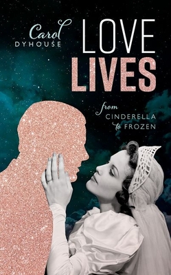 Love Lives: From Cinderella to Frozen Cover Image