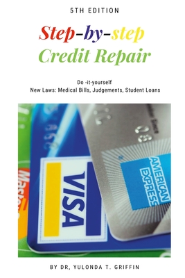Step-by-Step Credit Repair: Do It Yourself By Yulonda Griffin Cover Image