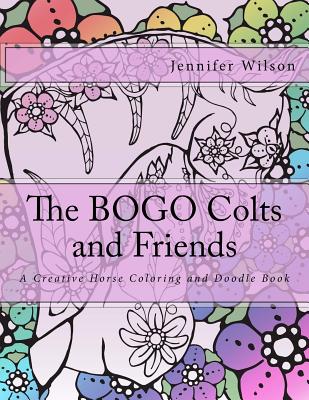 Cover for The BOGO Colts and Friends: A Creative Horse Coloring and Doodle Book