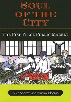 Soul of the City: The Pike Place Public Market