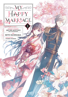 My Happy Marriage 01 (Manga) By Akumi Agitogi, Rito Kohsaka (Illustrator), Tsukiho Tsukioka (Designed by) Cover Image