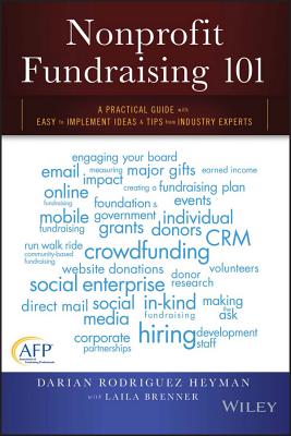 Nonprofit Fundraising 101: A Practical Guide to Easy to Implement Ideas and Tips from Industry Experts Cover Image