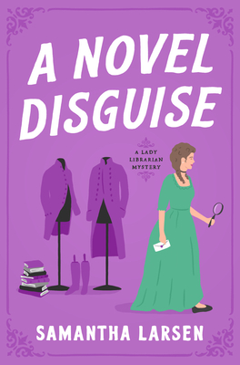 A Novel Disguise (A Lady Librarian Mystery) By Samantha Larsen Cover Image