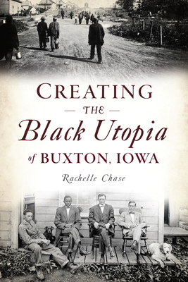 Creating the Black Utopia of Buxton, Iowa (American Heritage)