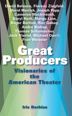 Great Producers: Visionaries of American Theater Cover Image