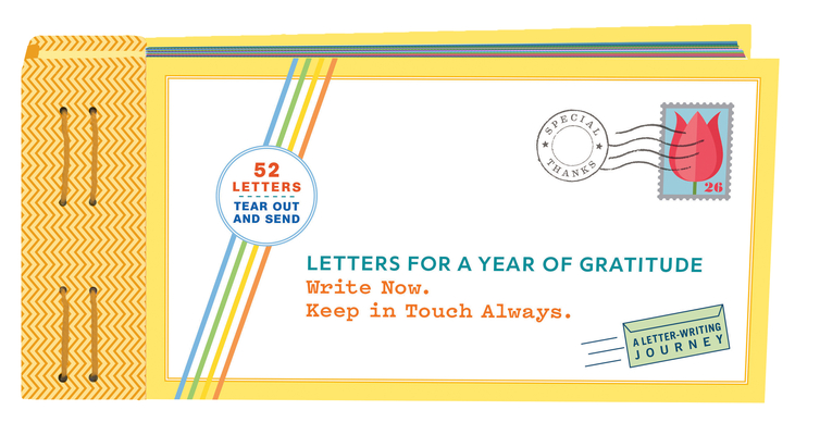 Letters for a Year of Gratitude: Write Now. Keep in Touch Always. (Gratitude Cards, Memory Book, Book of Kindness) (Letters to My) By Lea Redmond Cover Image