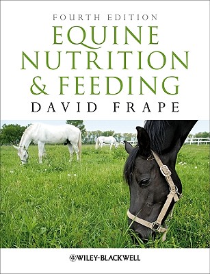 Equine Nutrition Feeding 4e By David Frape Cover Image