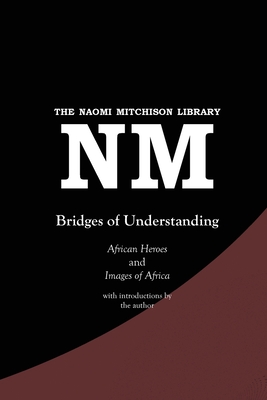 Bridges of Understanding: African Heroes (1968) and Images of Africa (1980) Cover Image