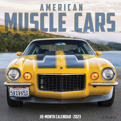 American Muscle Cars 2023 Wall Calendar By Willow Creek Press Cover Image