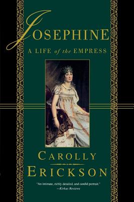 Josephine: A Life of the Empress By Carolly Erickson Cover Image