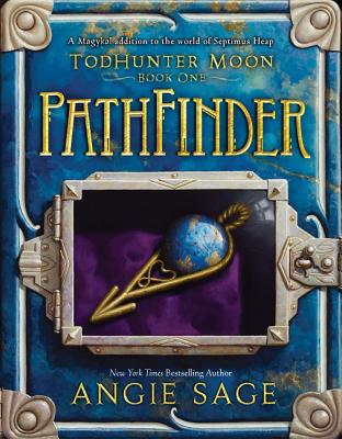 TodHunter Moon, Book One: PathFinder (World of Septimus Heap #1)