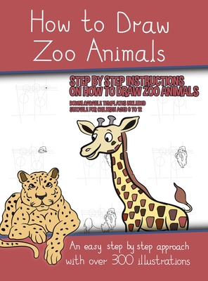 How to Draw Zoo Animals (A book on how to draw animals kids will love):  This book has over 300 detailed illustrations that demonstrate how to  easily d (Hardcover) | Hooked