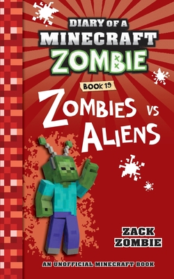 Diary of a Minecraft Zombie Book 19: Zombies Vs. Aliens By Zack Zombie Cover Image
