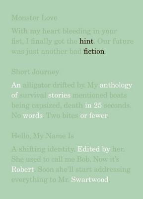 Hint Fiction: An Anthology of Stories in 25 Words or Fewer By Robert Swartwood (Editor) Cover Image