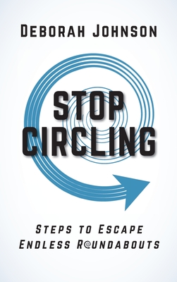 Stop Circling: Steps to Escape Endless Roundabouts Cover Image