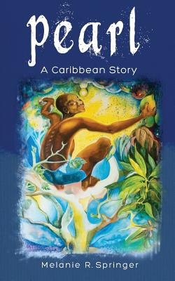 Pearl: A Caribbean Story By Melanie R. Springer Cover Image