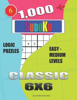 1,000 + Sudoku Classic 6x6: Logic puzzles easy - medium levels (Daily Sudoku #6)