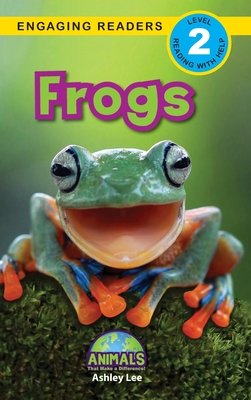 Frogs: Animals That Make a Difference! (Engaging Readers, Level 2) Cover Image