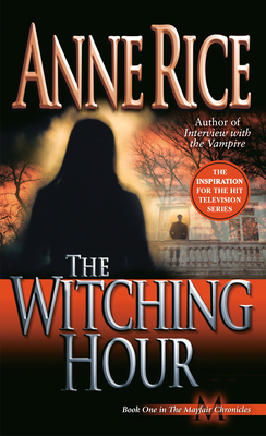 Cover for The Witching Hour (Lives of Mayfair Witches #1)