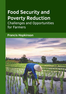 Food Security and Poverty Reduction: Challenges and Opportunities for Farmers Cover Image