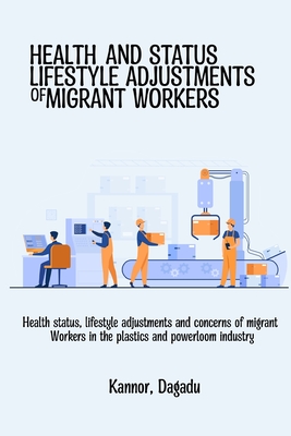 Health status, lifestyle adjustments and concerns of migrant workers in the plastics and powerloom industry Cover Image