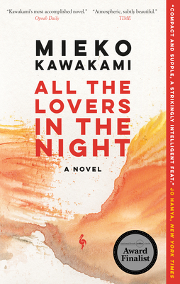 All the Lovers in the Night By Mieko Kawakami, Sam Bett (Translator), David Boyd (Translator) Cover Image