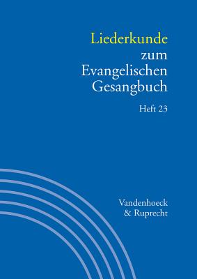 Liederkunde Zum Evangelischen Gesangbuch. Heft 23: Handbuch Zum Eg 3,23 Cover Image