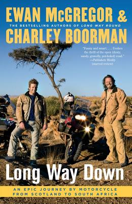 Long Way Down: An Epic Journey by Motorcycle from Scotland to South Africa