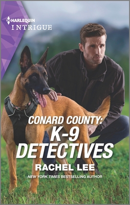 Conard County: K-9 Detectives (Conard County: The Next Generation #56) By Rachel Lee Cover Image