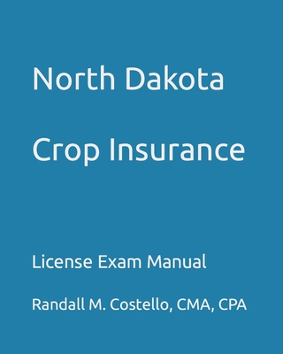 North Dakota Crop Insurance: License Exam Manual Cover Image