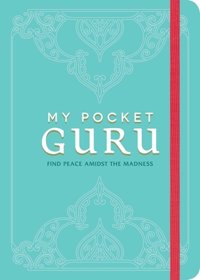 My Pocket Guru: Find Peace Amidst the Madness (My Pocket Gift Book Series)