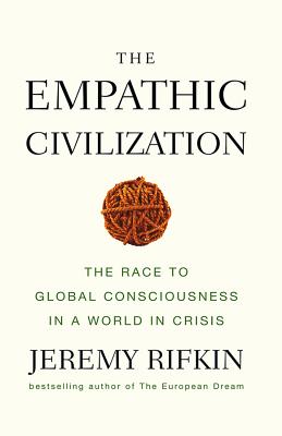 The Empathic Civilization: The Race to Global Consciousness in a World in Crisis Cover Image