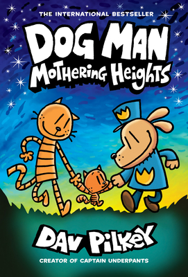 Dog Man: Mothering Heights: A Graphic Novel (Dog Man #10): From the Creator of Captain Underpants cover