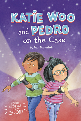 Katie Woo and Pedro on the Case (Katie Woo and Pedro Mysteries)