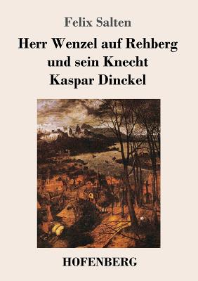 Herr Wenzel auf Rehberg und sein Knecht Kaspar Dinckel Cover Image