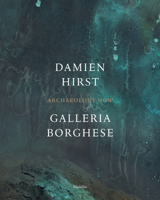 Damien Hirst: Galleria Borghese By Damien Hirst (Artist), Mario Codognato (Editor), Anna Coliva (Editor) Cover Image