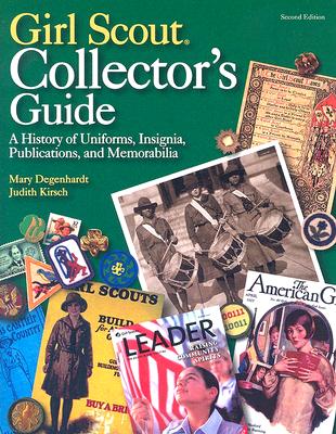 Girl Scout Collector’s Guide: A History of Uniforms, Insignia, Publications, and Memorabilia (Second Edition) Cover Image