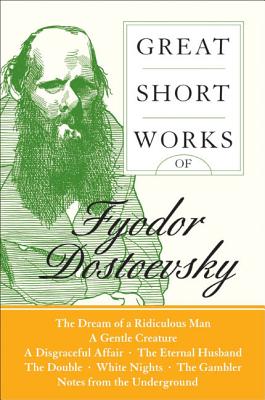 Great Short Works of Fyodor Dostoevsky (Harper Perennial Modern Classics)