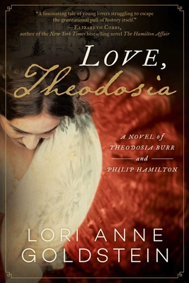 Love, Theodosia: A Novel of Theodosia Burr and Philip Hamilton Cover Image