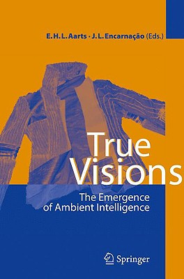 True Visions: The Emergence of Ambient Intelligence Cover Image