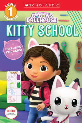 Kitty School (Gabby's Dollhouse: Scholastic Reader, Level 1) (Media tie-in) By Ms. Gabrielle Reyes Cover Image