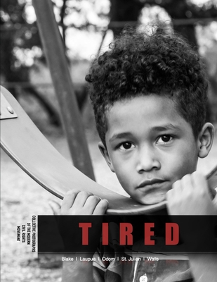 Tired: Collective Photos of the Late modern Contemporary Civil Rights Movements By Akeem Blake, Queisha Laupua, Evan Odom Cover Image