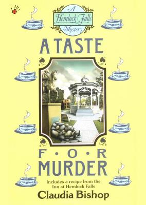 A Taste for Murder (Hemlock Falls Mysteries #1) By Claudia Bishop, Justine Eyre (Read by) Cover Image