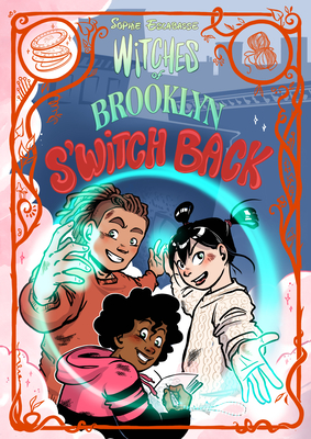 Witches of Brooklyn: S'Witch Back: (A Graphic Novel)